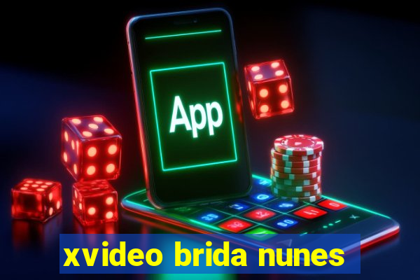 xvideo brida nunes